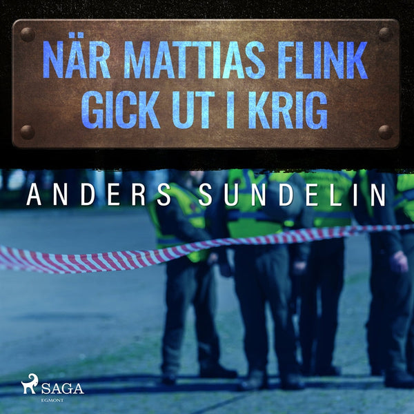 När Mattias Flink gick ut i krig – Ljudbok – Laddas ner-Digitala böcker-Axiell-peaceofhome.se