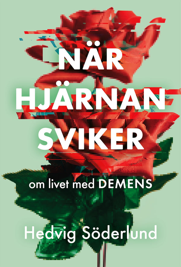 När hjärnan sviker : om livet med demens – E-bok – Laddas ner-Digitala böcker-Axiell-peaceofhome.se