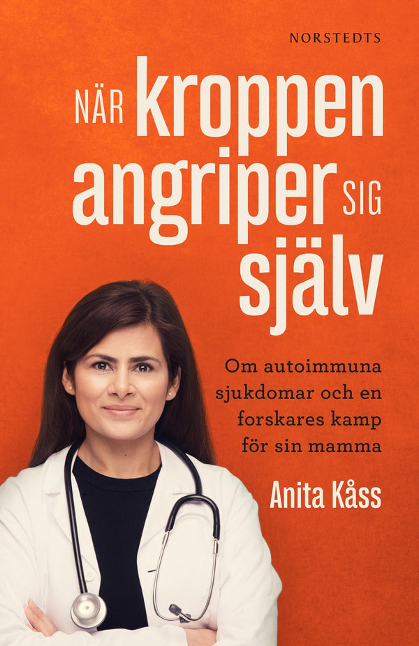 När kroppen angriper sig själv : om autoimmuna sjukdomar och en forskares kamp för sin mamma – E-bok – Laddas ner-Digitala böcker-Axiell-peaceofhome.se