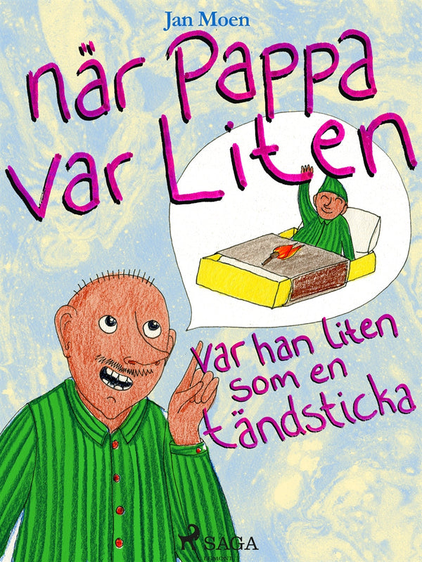 När pappa var liten, var han liten som en tändsticka – E-bok – Laddas ner-Digitala böcker-Axiell-peaceofhome.se