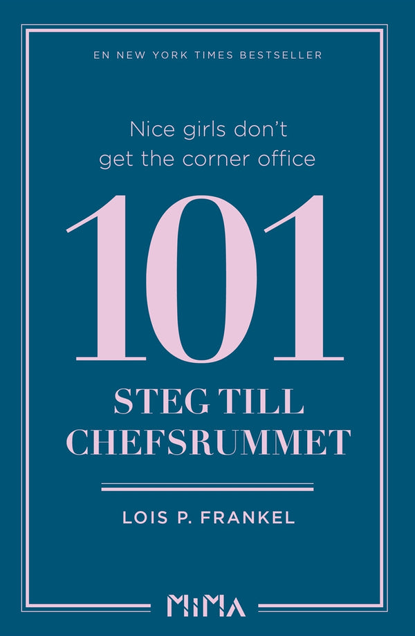 Nice girls don´t get the corner office: 101 steg till chefsrummet – E-bok – Laddas ner-Digitala böcker-Axiell-peaceofhome.se