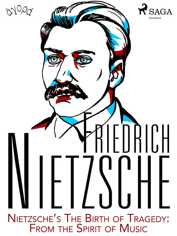 Nietzsche’s The Birth of Tragedy: From the Spirit of Music – E-bok – Laddas ner-Digitala böcker-Axiell-peaceofhome.se