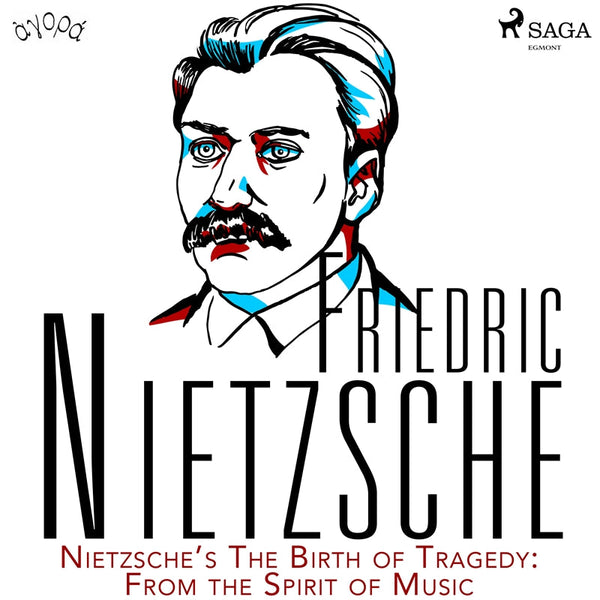 Nietzsche’s The Birth of Tragedy: From the Spirit of Music – Ljudbok – Laddas ner-Digitala böcker-Axiell-peaceofhome.se