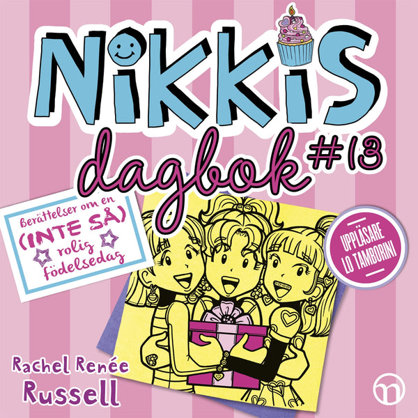 Nikkis dagbok #13: Berättelser om en (INTE SÅ) rolig födelsedag – Ljudbok – Laddas ner-Digitala böcker-Axiell-peaceofhome.se