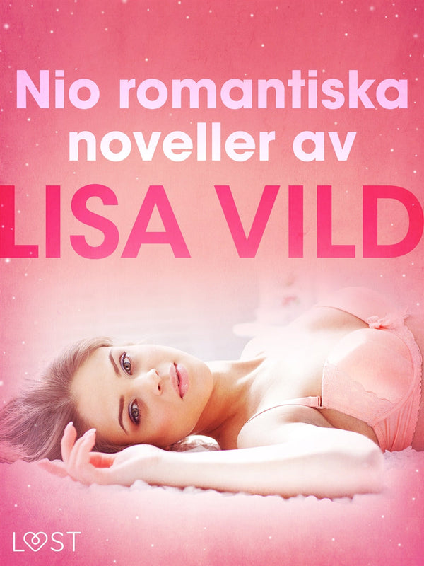 Nio romantiska noveller av Lisa Vild – E-bok – Laddas ner-Digitala böcker-Axiell-peaceofhome.se