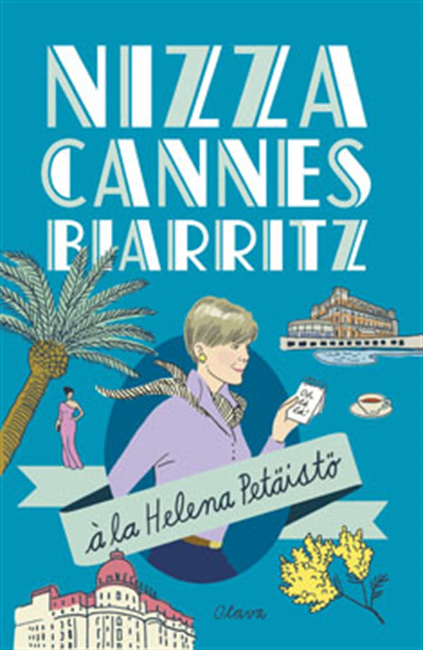 Nizza, Cannes, Biarritz à la Helena Petäistö – E-bok – Laddas ner-Digitala böcker-Axiell-peaceofhome.se