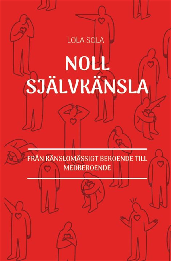 Noll självkänsla : från känslomässigt beroende till medberoende – E-bok – Laddas ner-Digitala böcker-Axiell-peaceofhome.se