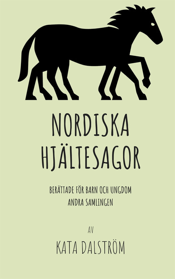 Nordiska Hjältesagor: Berättade för Barn och Ungdom Andra Samlingen – E-bok – Laddas ner-Digitala böcker-Axiell-peaceofhome.se