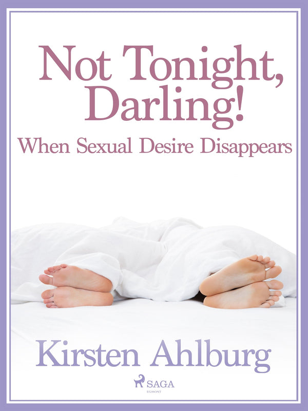 Not Tonight, Darling! When Sexual Desire Disappears – E-bok – Laddas ner-Digitala böcker-Axiell-peaceofhome.se