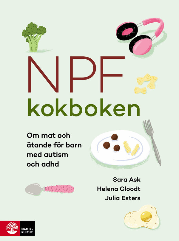 Npf-kokboken : om mat och ätande för barn med autism och adhd - Digital - Laddas ner-Digitala böcker-Natur & Kultur Digital-peaceofhome.se