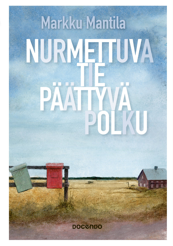 Nurmettuva tie, päättyvä polku – E-bok – Laddas ner-Digitala böcker-Axiell-peaceofhome.se