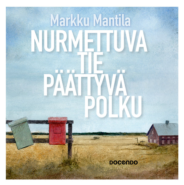 Nurmettuva tie, päättyvä polku – Ljudbok – Laddas ner-Digitala böcker-Axiell-peaceofhome.se