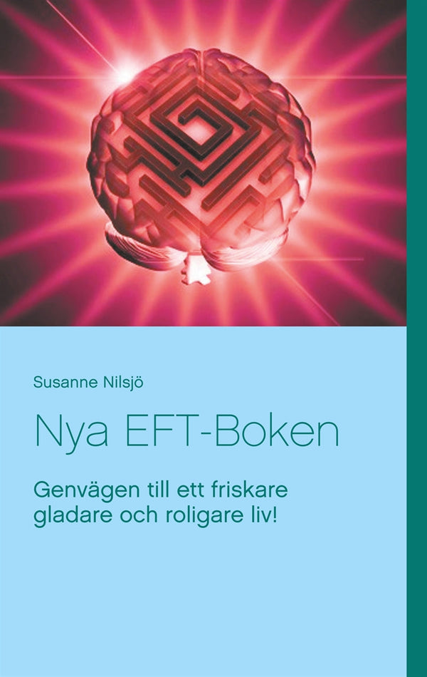 Nya EFT-Boken: Genvägen till ett friskare gladare och roligare liv! – E-bok – Laddas ner-Digitala böcker-Axiell-peaceofhome.se