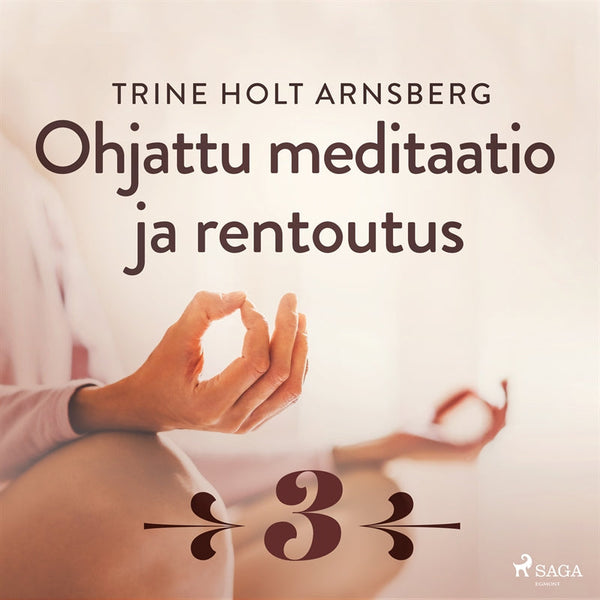 Ohjattu meditaatio ja rentoutus - Osa 3 – Ljudbok – Laddas ner-Digitala böcker-Axiell-peaceofhome.se