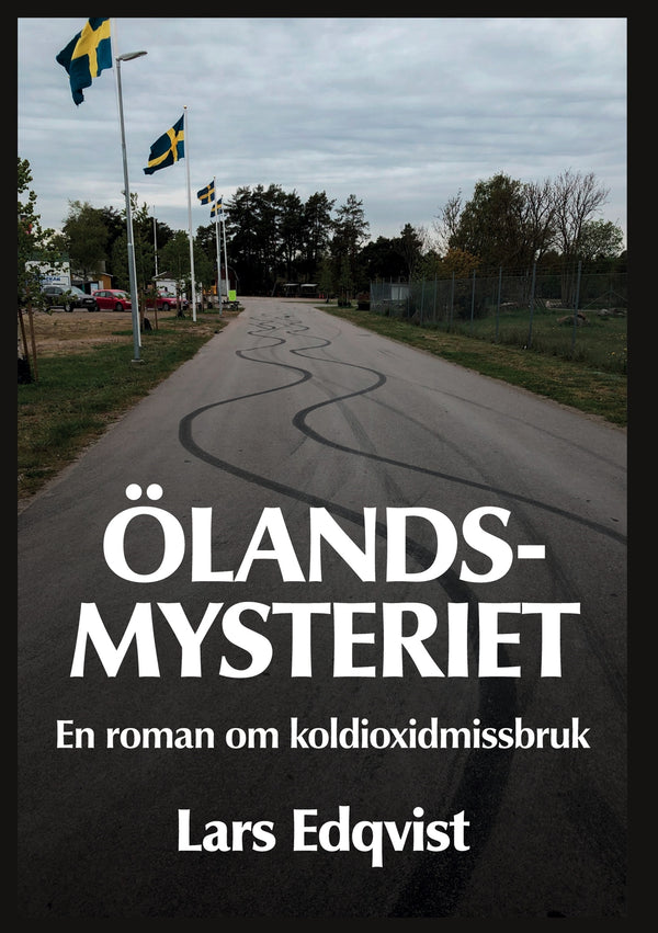 Ölandsmysteriet: En roman om koldioxidmissbruk – E-bok – Laddas ner-Digitala böcker-Axiell-peaceofhome.se