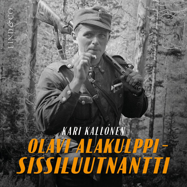 Olavi Alakulppi - Sissiluutnantti – Ljudbok – Laddas ner-Digitala böcker-Axiell-peaceofhome.se