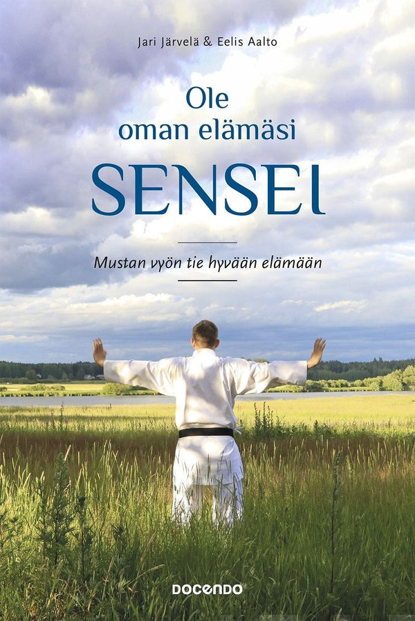 Ole oman elämäsi sensei – E-bok – Laddas ner-Digitala böcker-Axiell-peaceofhome.se