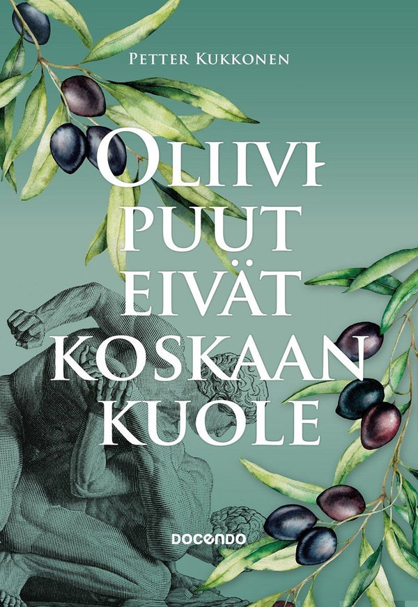 Oliivipuut eivät koskaan kuole – E-bok – Laddas ner-Digitala böcker-Axiell-peaceofhome.se
