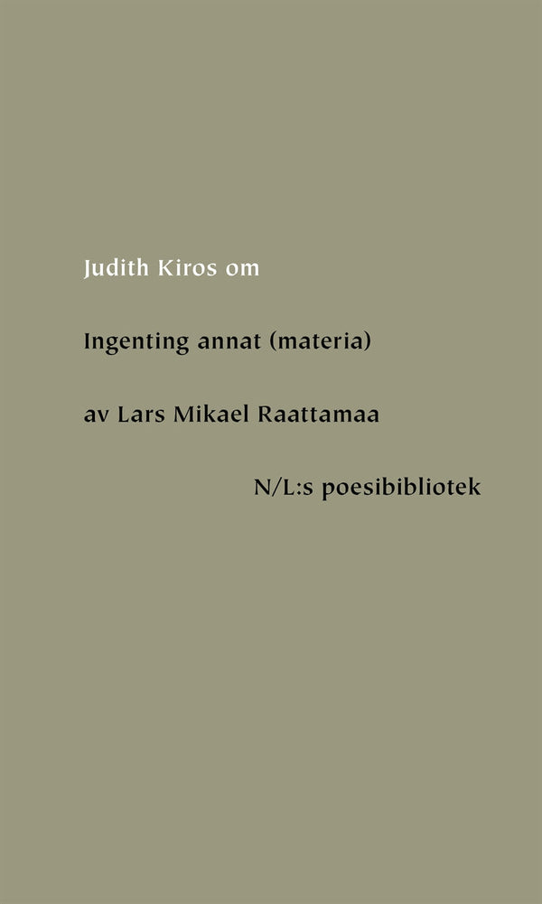 Om Ingenting annat (materia) av Lars Mikael Raattamaa – E-bok – Laddas ner-Digitala böcker-Axiell-peaceofhome.se