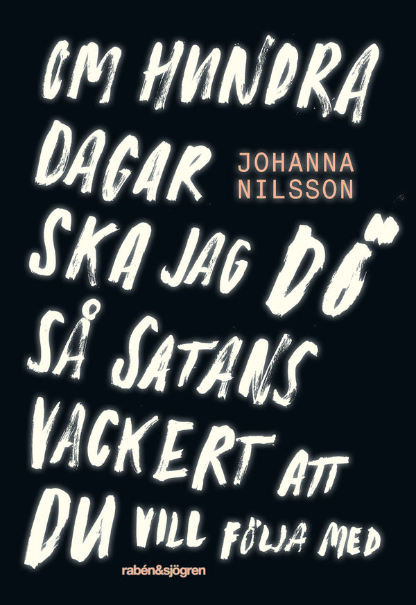 Om hundra dagar ska jag dö så satans vackert ... – Ljudbok – Laddas ner-Digitala böcker-Axiell-peaceofhome.se