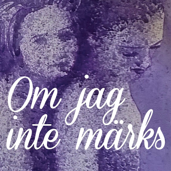 Om jag inte märks – Ljudbok – Laddas ner-Digitala böcker-Axiell-peaceofhome.se