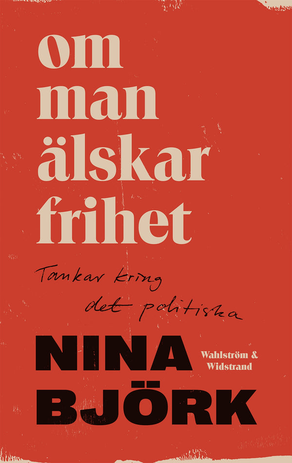 Om man älskar frihet : tankar kring det politiska – E-bok – Laddas ner-Digitala böcker-Axiell-peaceofhome.se