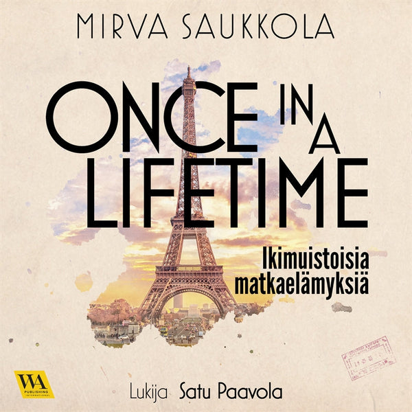 Once in a lifetime - Ikimuistoisia matkaelämyksiä – Ljudbok – Laddas ner-Digitala böcker-Axiell-peaceofhome.se