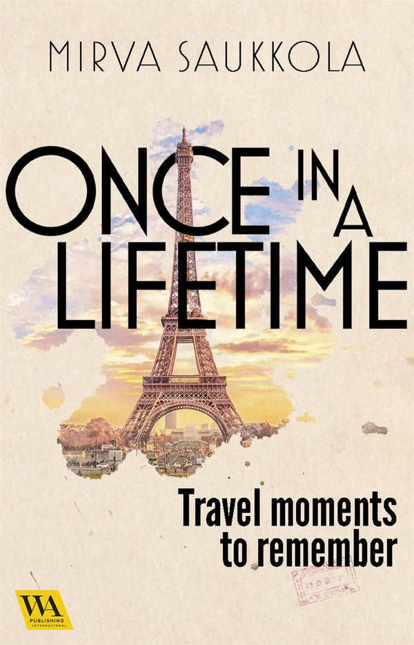 Once in a lifetime - Travel moments to remember – E-bok – Laddas ner-Digitala böcker-Axiell-peaceofhome.se