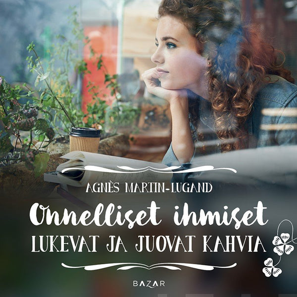 Onnelliset ihmiset lukevat ja juovat kahvia – Ljudbok – Laddas ner-Digitala böcker-Axiell-peaceofhome.se