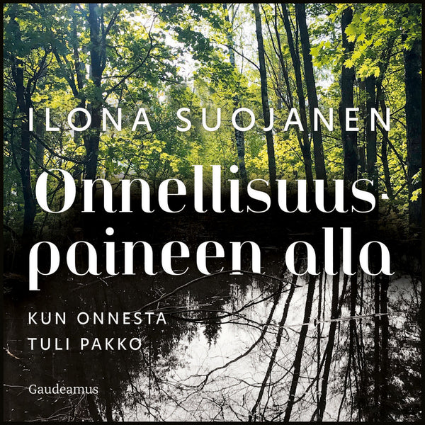 Onnellisuuspaineen alla – Ljudbok – Laddas ner-Digitala böcker-Axiell-peaceofhome.se