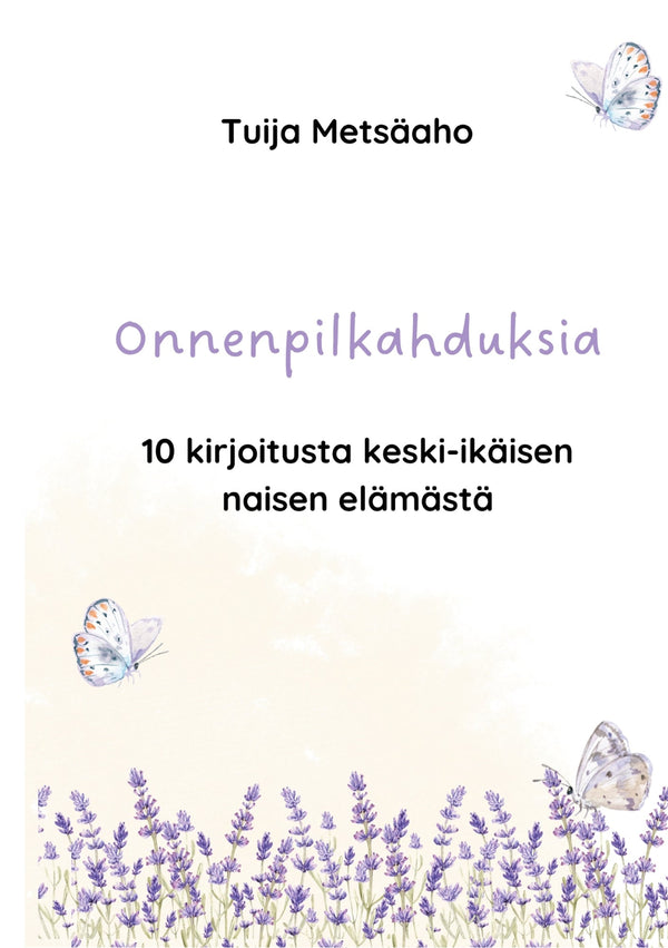 Onnenpilkahduksia: 10 kirjoitusta keski-ikäisen naisen elämästä – E-bok – Laddas ner-Digitala böcker-Axiell-peaceofhome.se