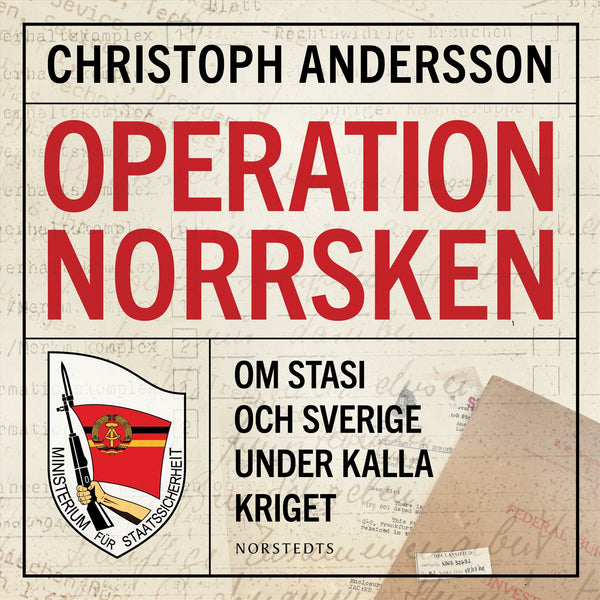 Operation Norrsken : om Stasi och Sverige under kalla kriget – Ljudbok – Laddas ner-Digitala böcker-Axiell-peaceofhome.se