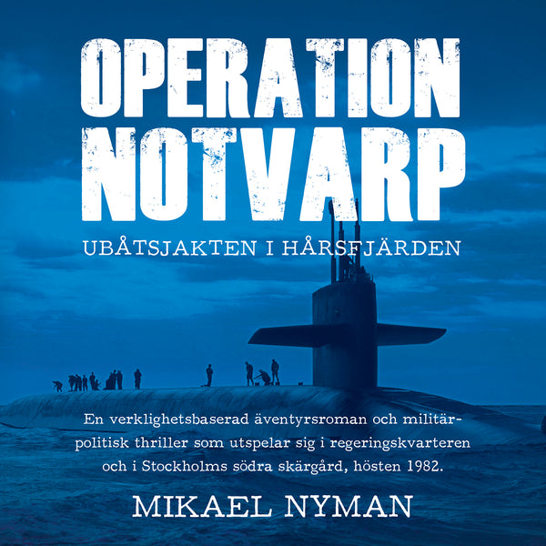 Operation Notvarp - ubåtsjakten i Hårsfjärden – Ljudbok – Laddas ner-Digitala böcker-Axiell-peaceofhome.se