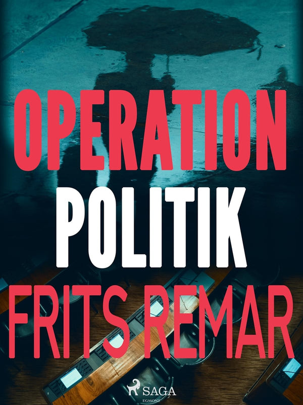 Operation Politik – E-bok – Laddas ner-Digitala böcker-Axiell-peaceofhome.se