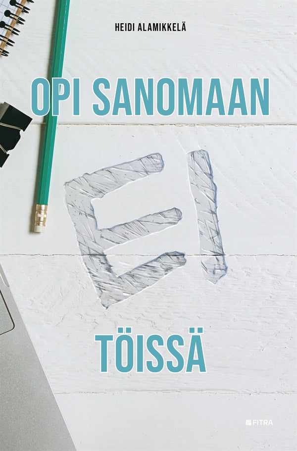 Opi sanomaan ei töissä – E-bok – Laddas ner-Digitala böcker-Axiell-peaceofhome.se