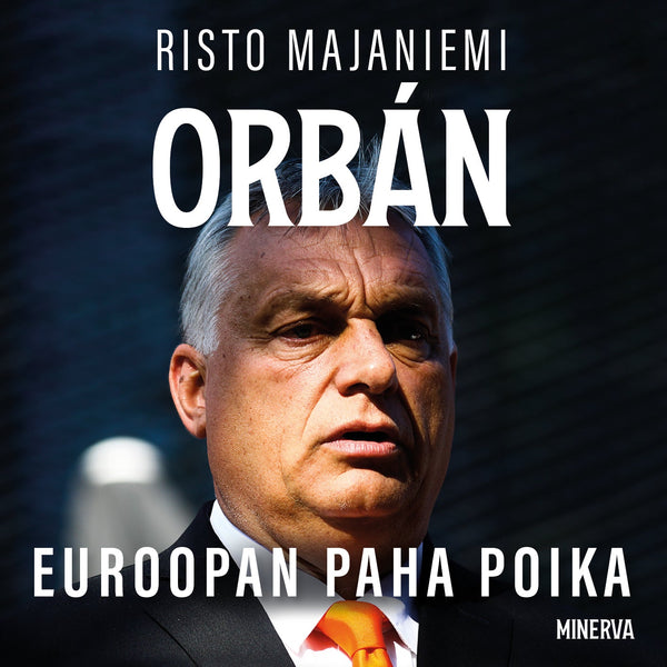 Orbán - Euroopan paha poika – Ljudbok – Laddas ner-Digitala böcker-Axiell-peaceofhome.se