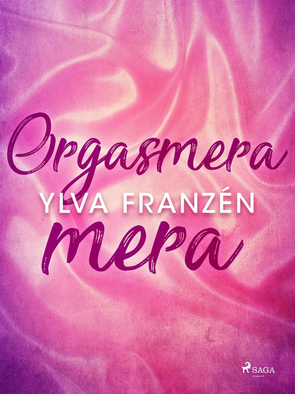 Orgasmera mera – E-bok – Laddas ner-Digitala böcker-Axiell-peaceofhome.se