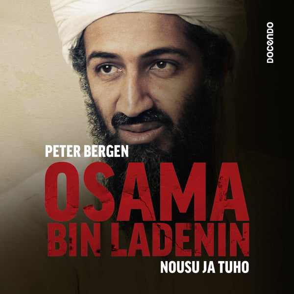 Osama bin Ladenin nousu ja tuho – Ljudbok – Laddas ner-Digitala böcker-Axiell-peaceofhome.se