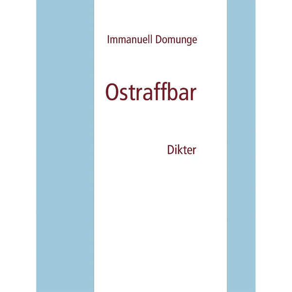 Ostraffbar: Dikter – E-bok – Laddas ner-Digitala böcker-Axiell-peaceofhome.se