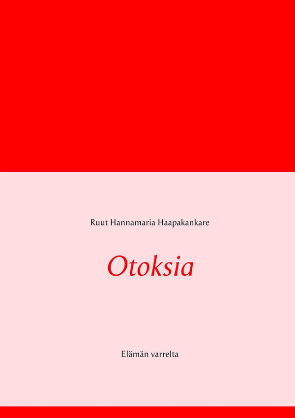 Otoksia: Elämän varrelta – E-bok – Laddas ner-Digitala böcker-Axiell-peaceofhome.se