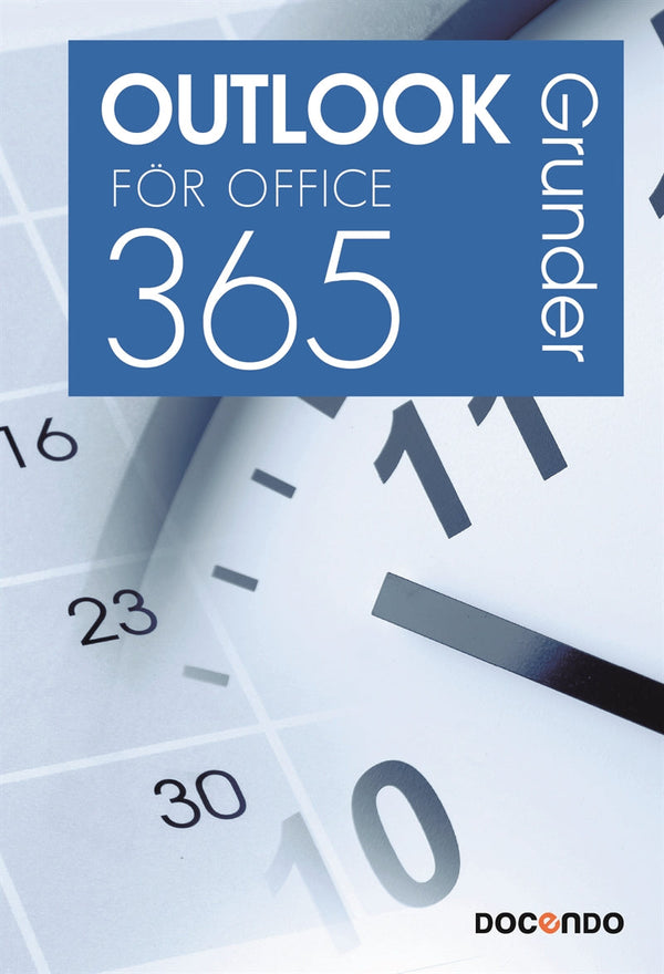 Outlook för Office 365 Grunder – E-bok – Laddas ner-Digitala böcker-Axiell-peaceofhome.se