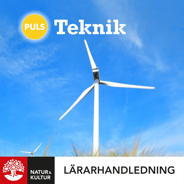 PULS Teknik 7-9 Lärarhandledning Digital, fjärde upplagan-Digitala böcker-Natur & Kultur Digital-peaceofhome.se