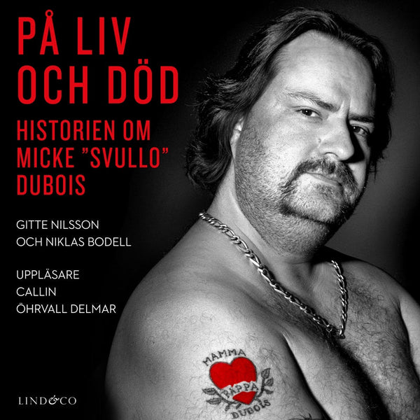 På liv och död: Historien om Micke "Svullo" Dubois – Ljudbok – Laddas ner-Digitala böcker-Axiell-peaceofhome.se