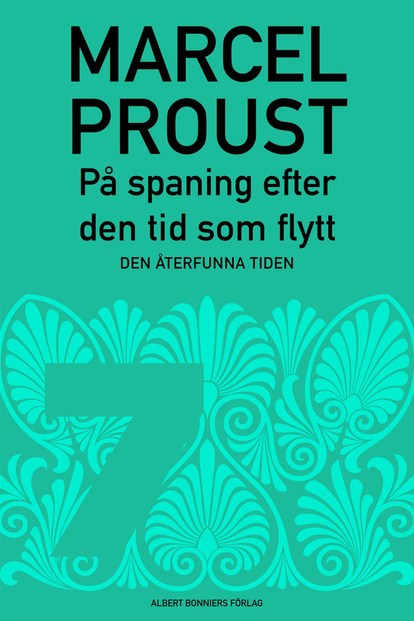 På spaning efter den tid som flytt. D 7, Den återfunna tiden – E-bok – Laddas ner-Digitala böcker-Axiell-peaceofhome.se