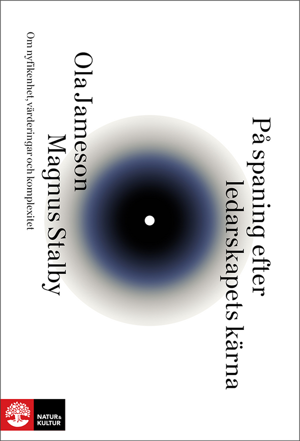 På spaning efter ledarskapets kärna : Om nyfikenhet, värderingar och komplexitet - Digital - Laddas ner-Digitala böcker-Natur & Kultur Digital-peaceofhome.se