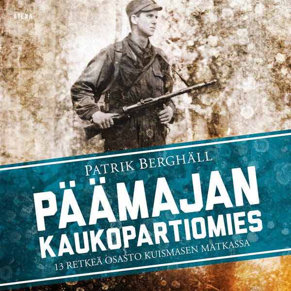 Päämajan kaukopartiomies – Ljudbok – Laddas ner-Digitala böcker-Axiell-peaceofhome.se