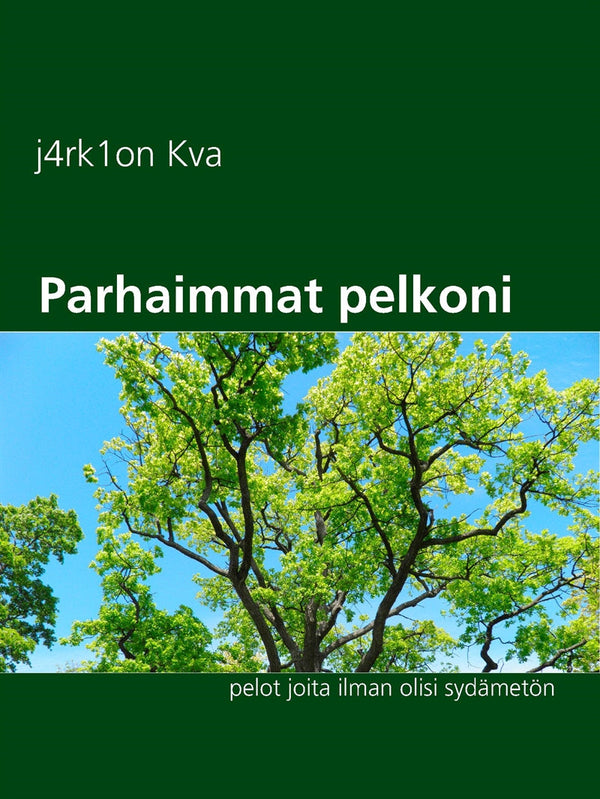 Parhaimmat pelkoni: Pelot joita ilman olisi sydämetön. – E-bok – Laddas ner-Digitala böcker-Axiell-peaceofhome.se