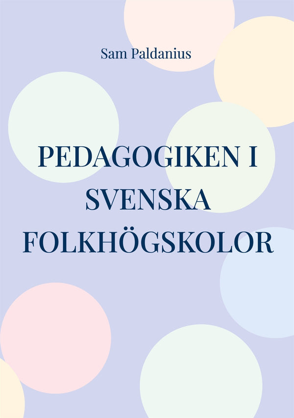 Pedagogiken i svenska folkhögskolor – E-bok – Laddas ner-Digitala böcker-Axiell-peaceofhome.se