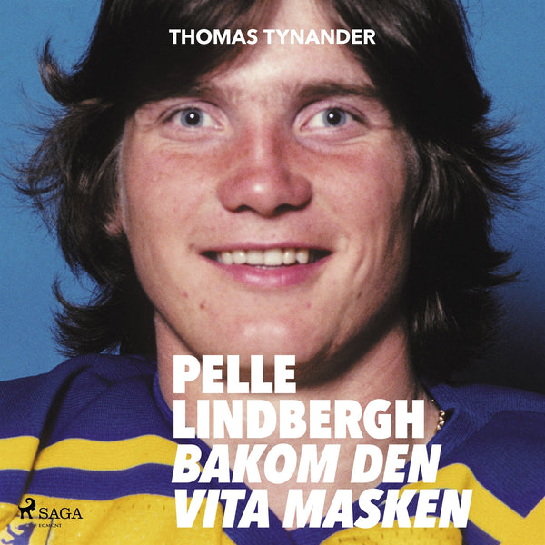 Pelle Lindbergh - bakom den vita masken – Ljudbok – Laddas ner-Digitala böcker-Axiell-peaceofhome.se