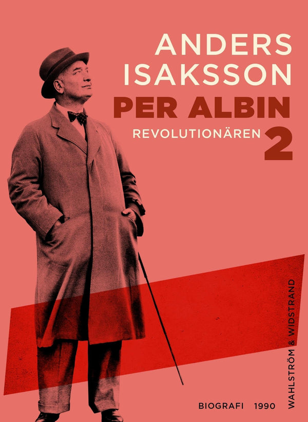Per Albin 2 : Revolutionären – E-bok – Laddas ner-Digitala böcker-Axiell-peaceofhome.se